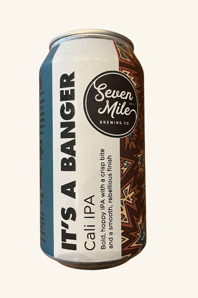 Seven Mile It's a Banger Cali IPA - SINGLE